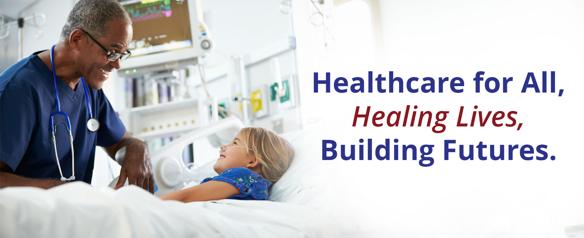 Healthcare for All, Healing Lives, Building Futures.