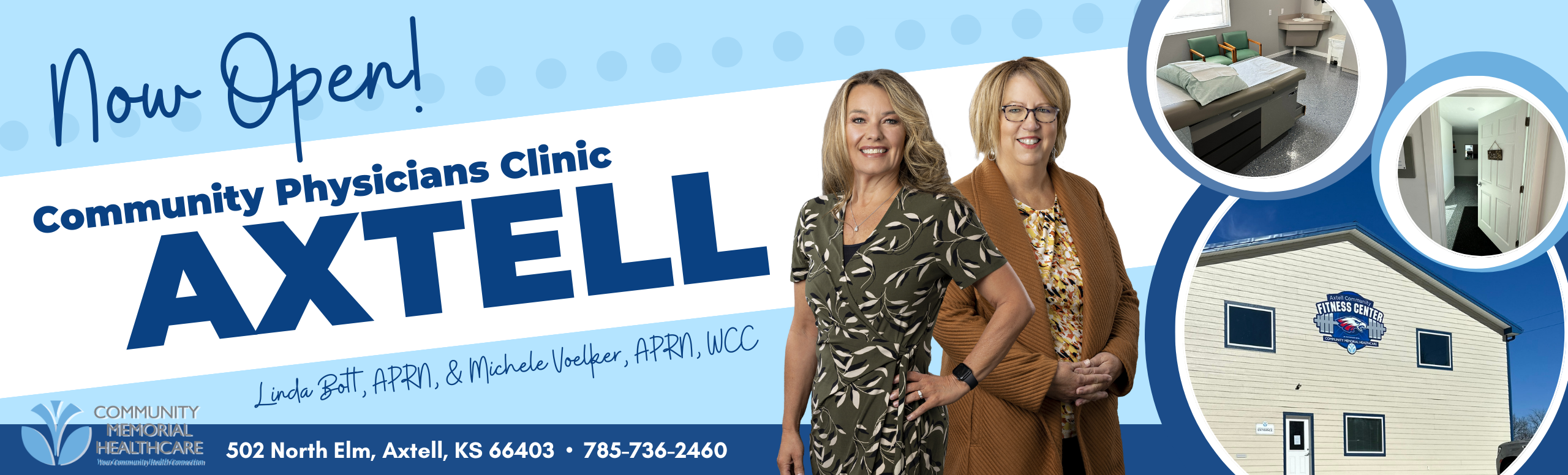 Community Physicians Clinic Axtell is Now Open and accepting new patients.
Linda Bott, APRN
Michele Voelper, APRN WCC

502 North Elm
Axtell, KS 66403
785-736-2460

Community Memorial Healthcare