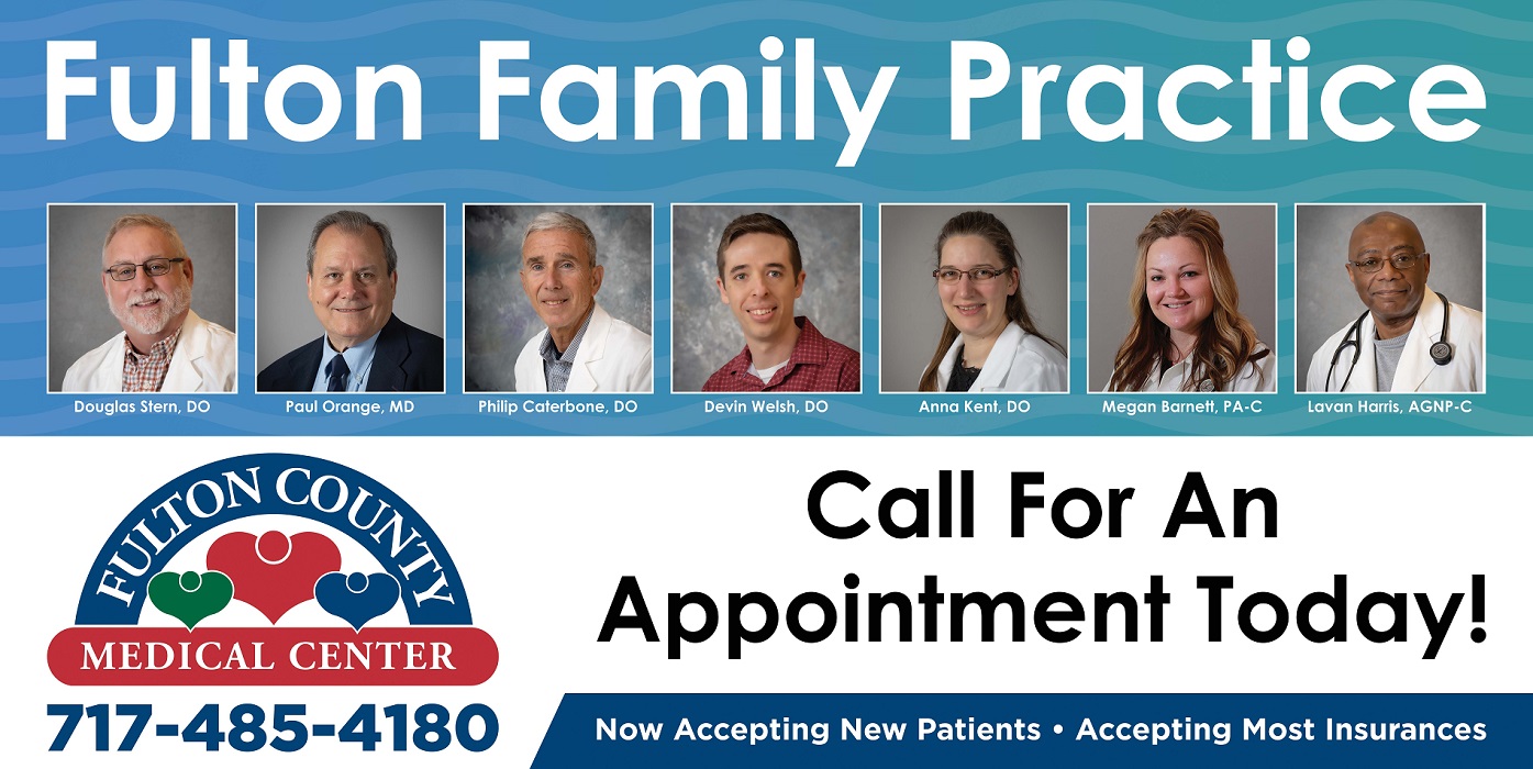 Fulton Family Practice
Douglas Stern, DO
Paul Orange, MD
Phillip Caterbone, DO
Devin Welsh, DO
Anna Kent, DO
Megan Barnett, PA-C
Lavan Harris, AGNP-C

Call for an appointment today!
Now accepting New Patients
Accepting Most Insurances

717-485-4180