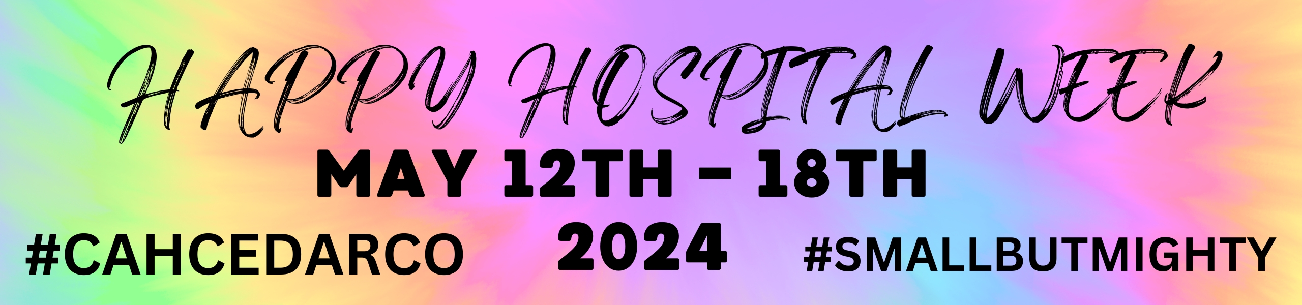 HAPPY HOSPITAL WEEK MAY 12TH-18TH 2024