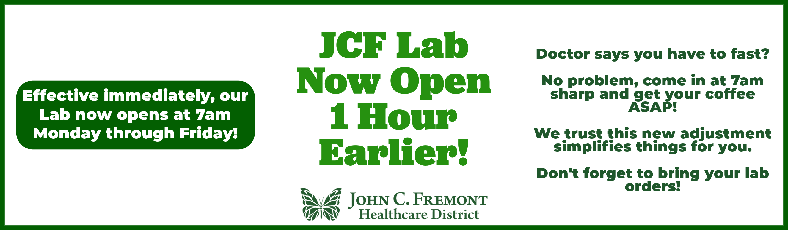 Our JCF Lab is now open 1 hour earlier! Doctor tells you to fast? Come in at 7am sharp and get your coffee ASAP! Don't forget to bring your lab orders!