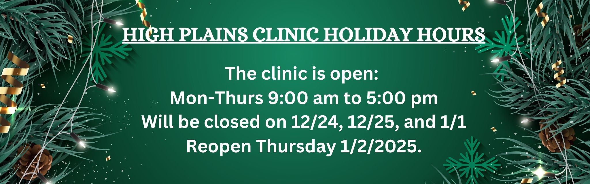 holiday clinic hours pine and ornaments