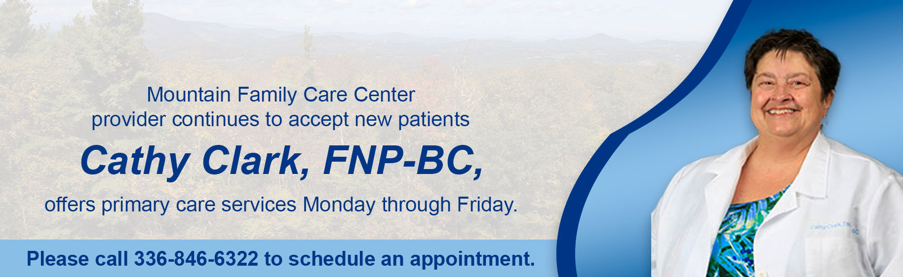 Mountain Family Care Center provider continues to accept new patients

Cathy Clark, FNP-BC, offers primary care services Monday through Friday.

Please call 336-846-6322 to schedule an appointment.