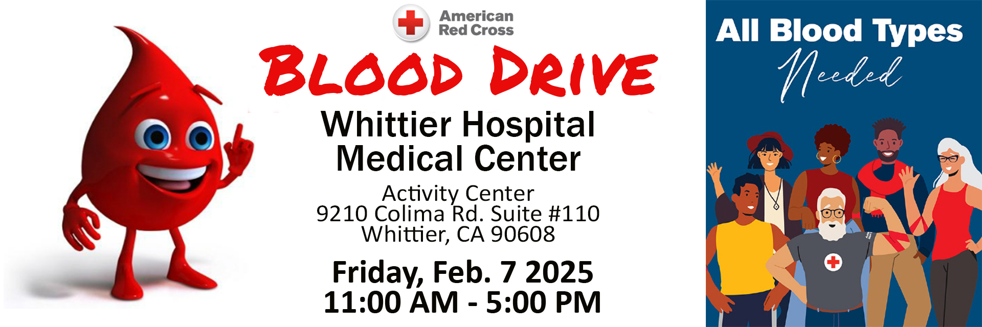 Blood Drive. Friday, February 7th, 2025. 11 A.M. to 5 A.M. Activity Center. 9210 Colima Rd. Suite #110. Whittier, CA 90608