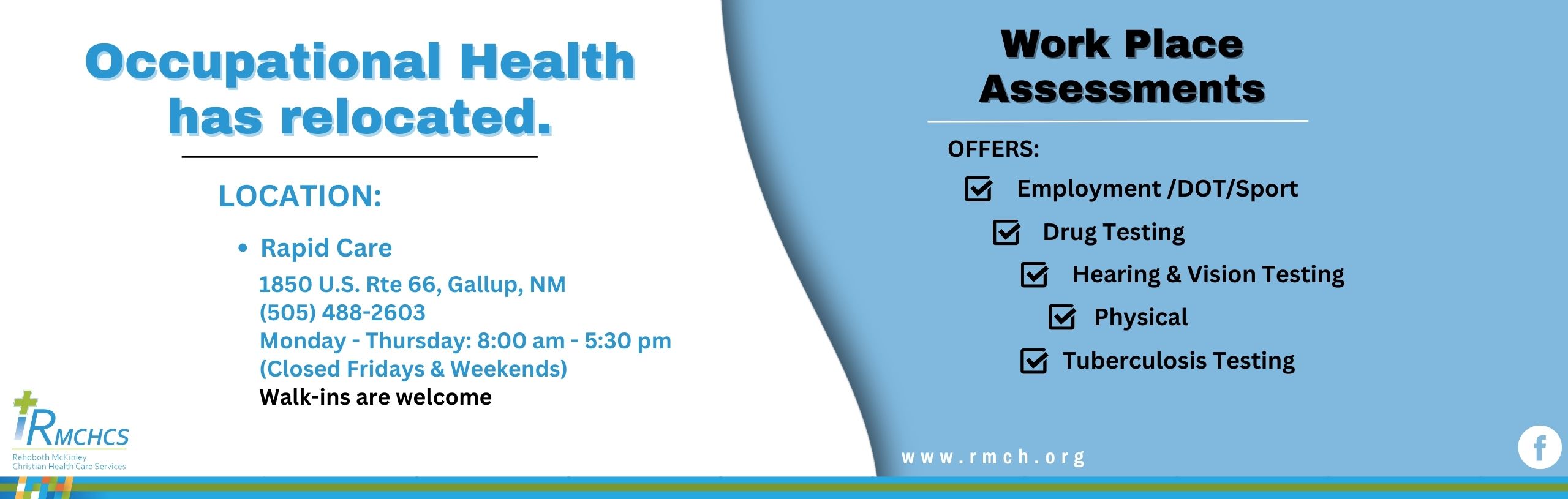 Occupational Health has relocated. Location: Rapid Care. 505-488-2603 Monday - Thursday: 8:00am - 5:30pm. Closed Friday and weekends. Walk-ins are welcome