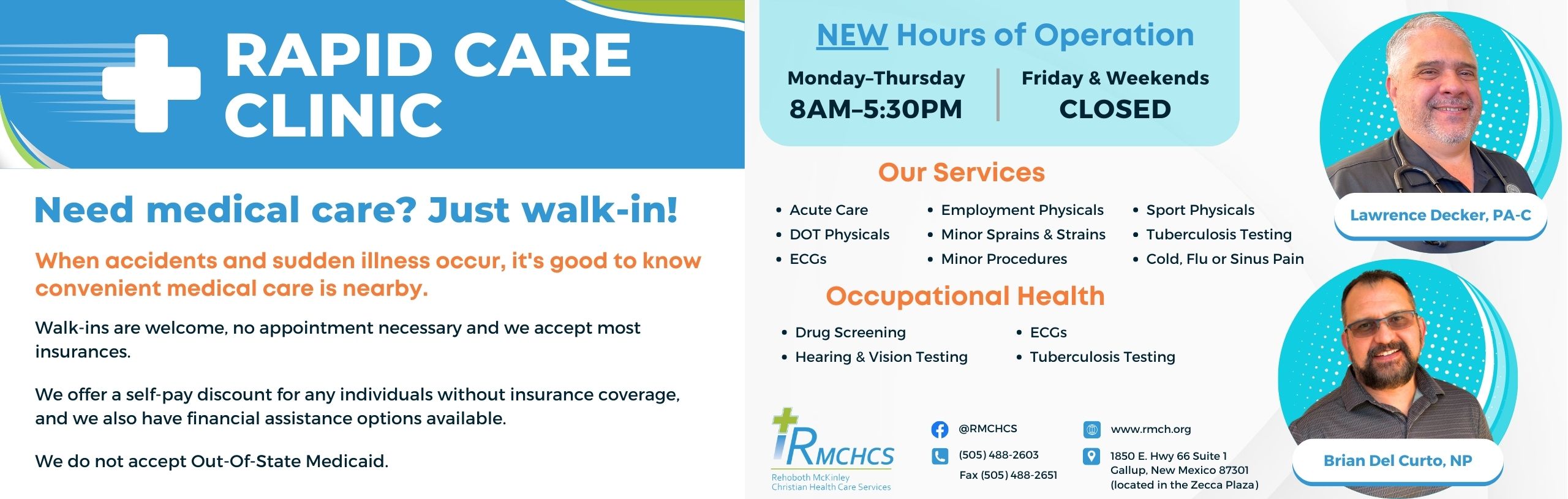 Rapid Care Clinic. Need medical care? Just walk-in! New Hours of Operation.Monday through Thursday, 8:am - 5:30pm.  Friday & Weekends, Closed. 505-486-2603