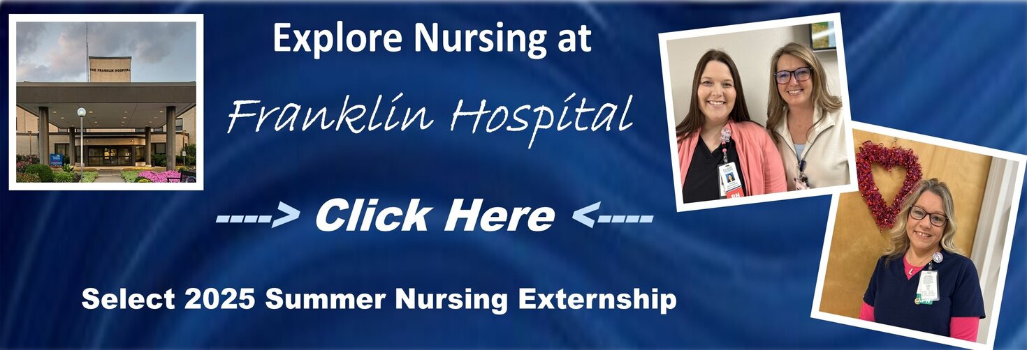 Explore Nursing at Franklin Hospital
Select 2025 Summer Nursing Externship