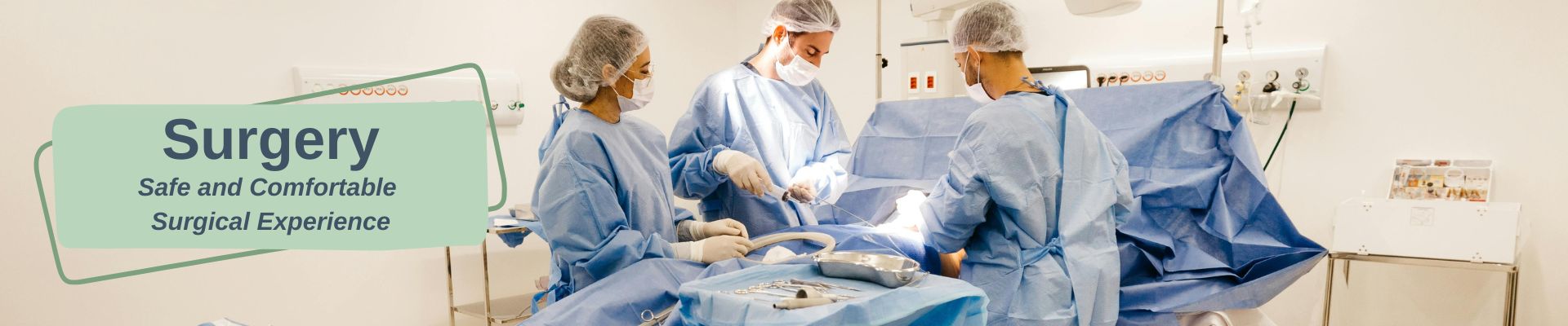 Surgery. Safe and comfortable Surgical Experience