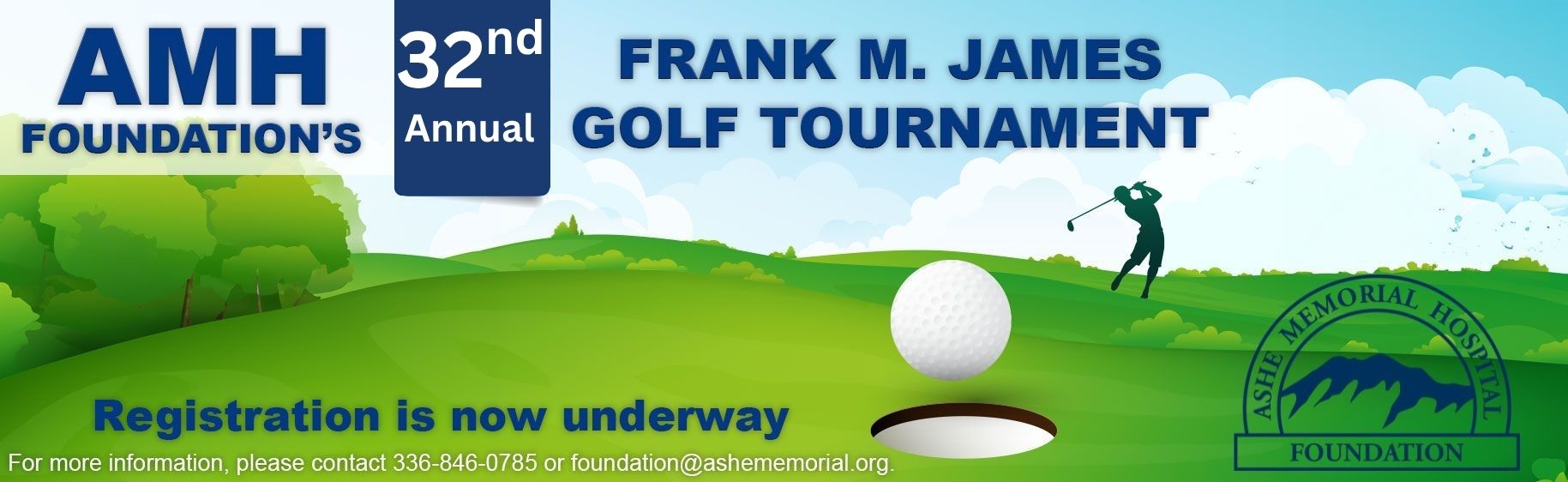 Ashe 32nd Annual Golf tournament. Frank M. James golf tournament. Registration is now underway. For more information, please contact 336-846-0785 or foundation@ashememorial.org
