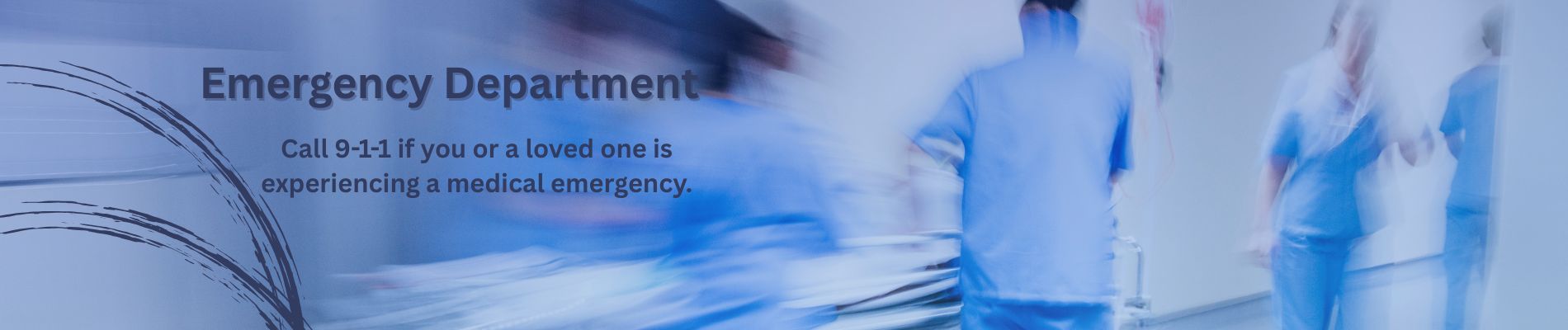emergency department call 911 if experiencing an emergency