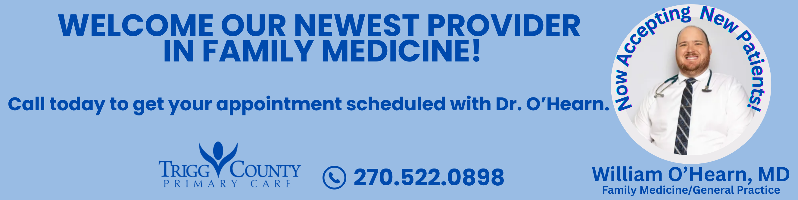 Welcoming Dr. William O'Hearn Board Certified in Family Medicine. Services Provided: Preventative Care, Family Health, Pediatric Care, Geriatric Care, & Chronic Condition Management