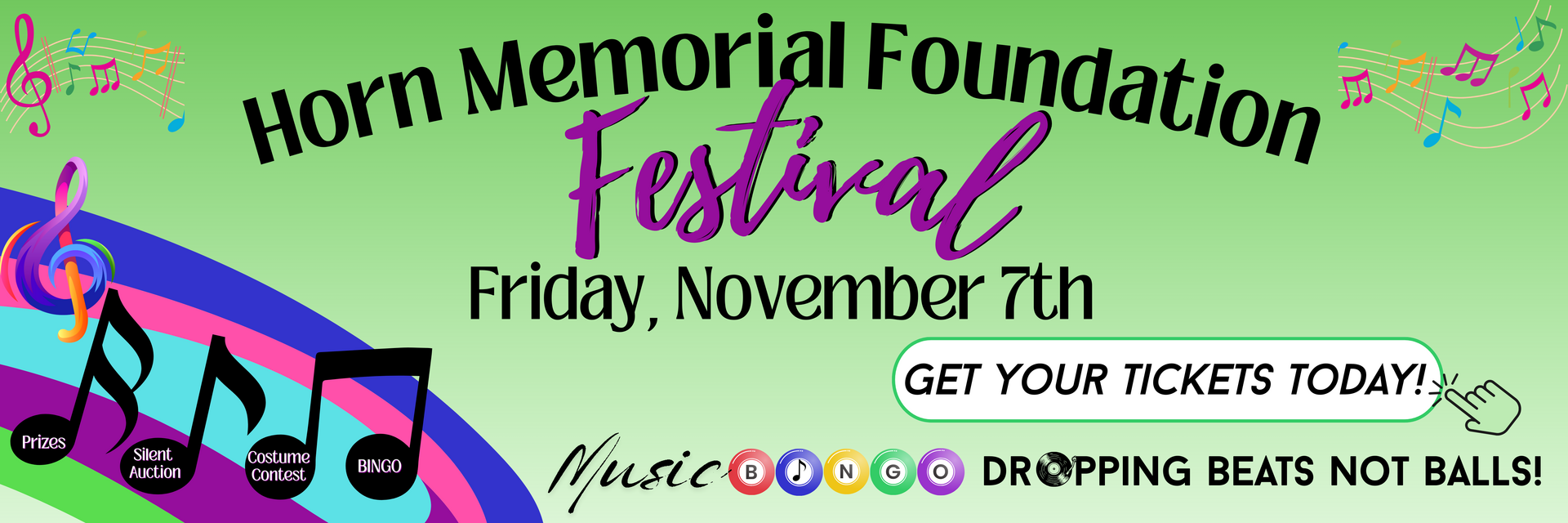 Horn Memorial Foundation Festival
Friday, November 7th
Get Your Tickets Today!
Music Bingo Dropping Beats Not Balls!