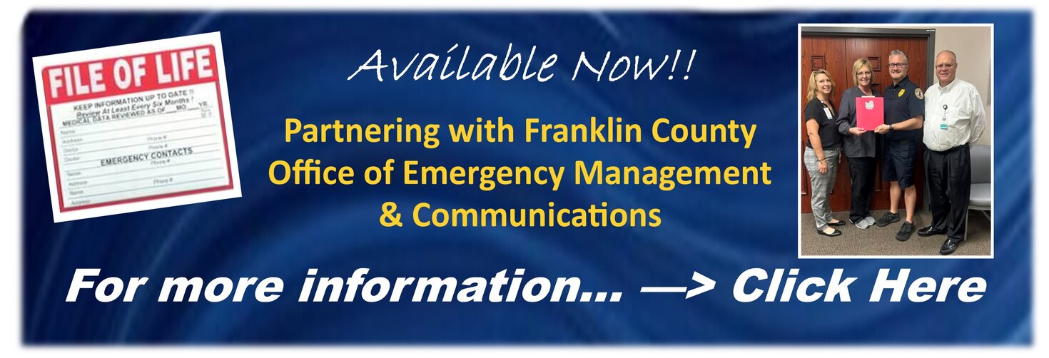 File of Life Program
Partvnering with Franklin County OEMC
For more information, click here.