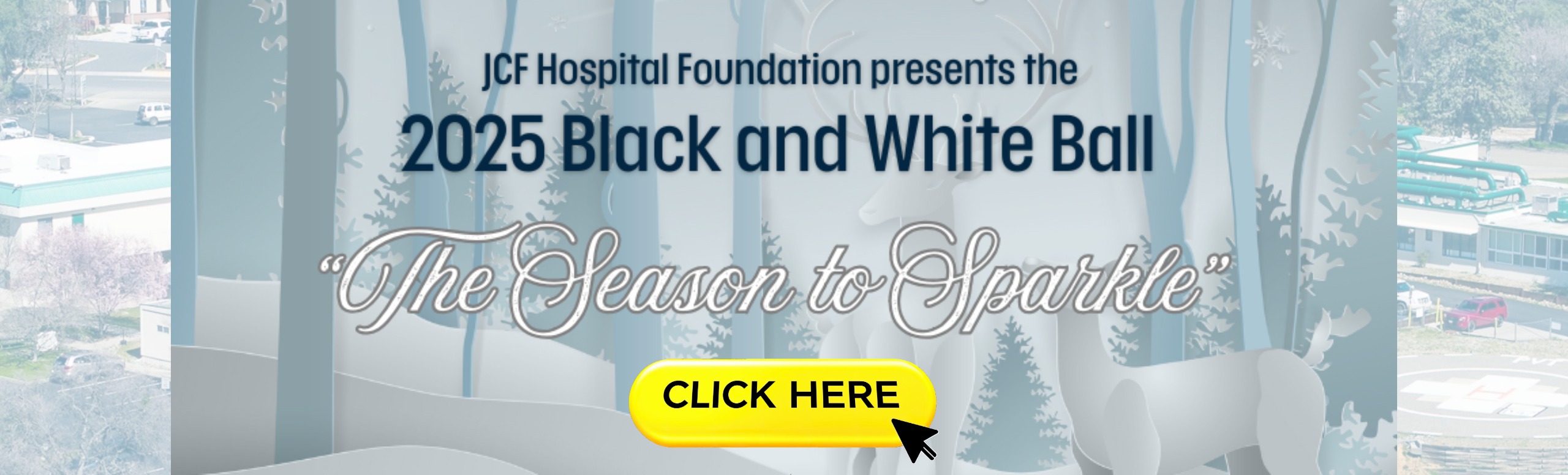 JCF Hospital Foundation presents the 2025 Black and White Ball
"The Season to Sparkle"
Click here