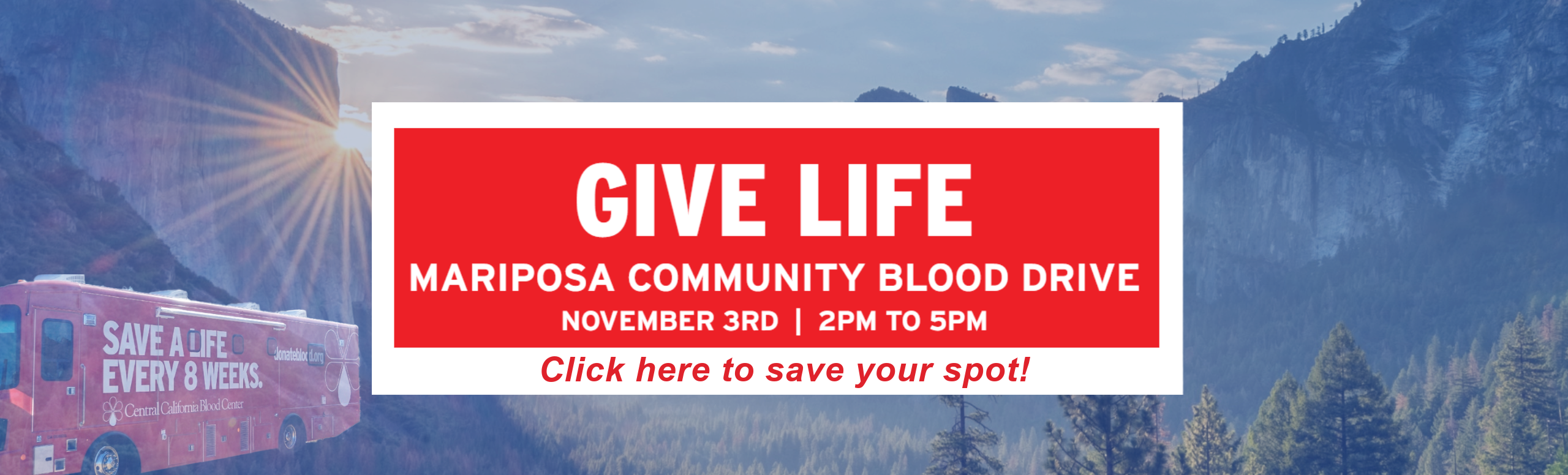 GIVE LIVE Mariposa Community Blood Drive, November 3rd, 2 PM - 5 PM, Click here to save your spot!