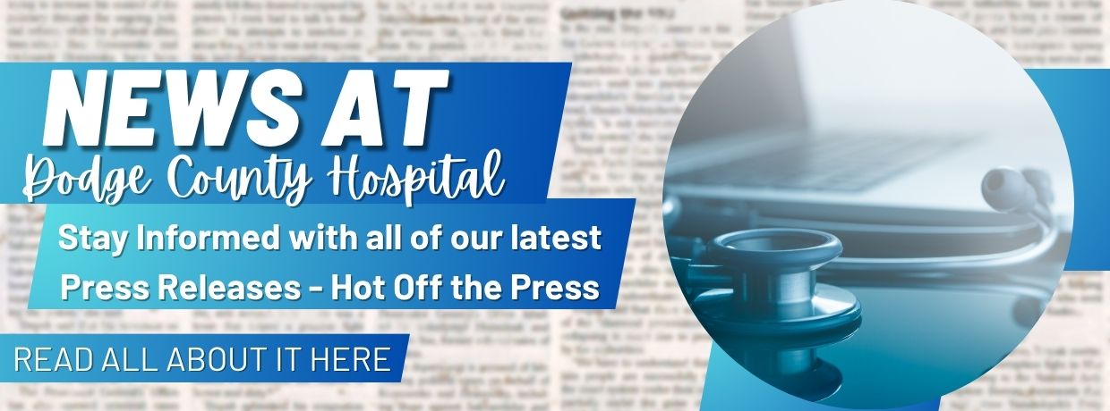 news at Dodge County Hospital read press releases here, newspaper background