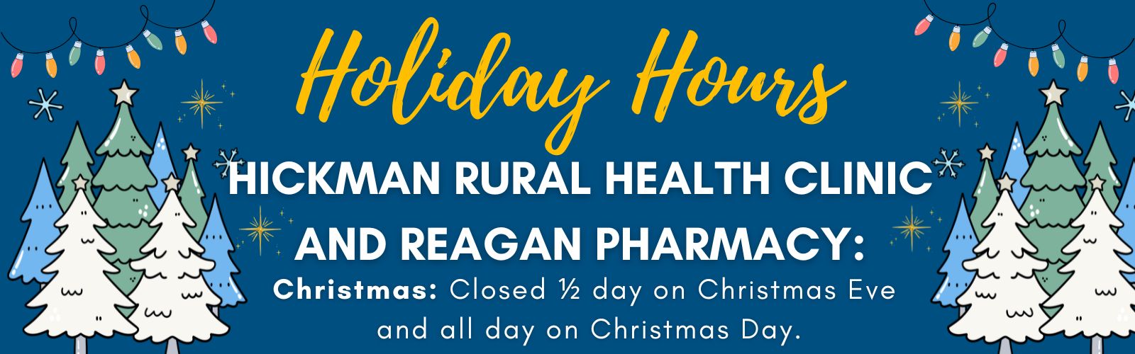 holiday hours for rural clinic and Reagan pharmacy closed Christmas day half day Christmas eve