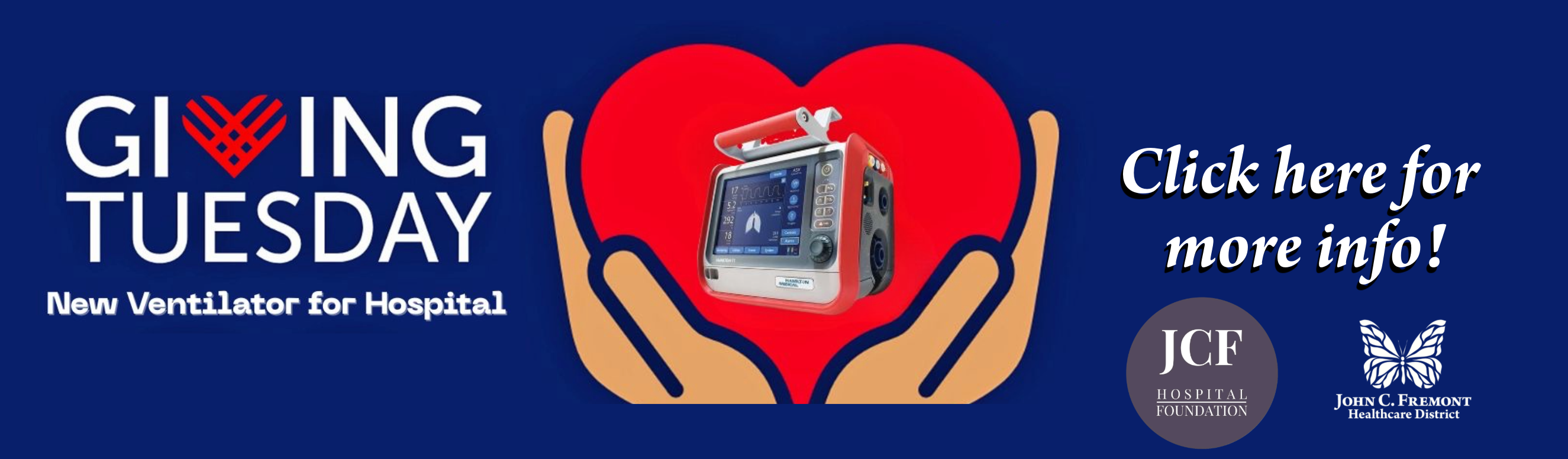 Giving Tuesday - New Ventilator for hospital. Graphic of hands holding a heart with ventilator image in the middle. Click here for more info! JCF Hospital Foundation logo and JCFHD logo.