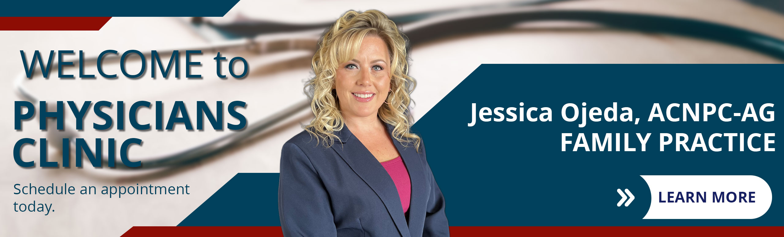 Welcome to Physicians Clinic, Jessica Ojeda, ACNPC-AG . Family Practice. Click here to learn more.