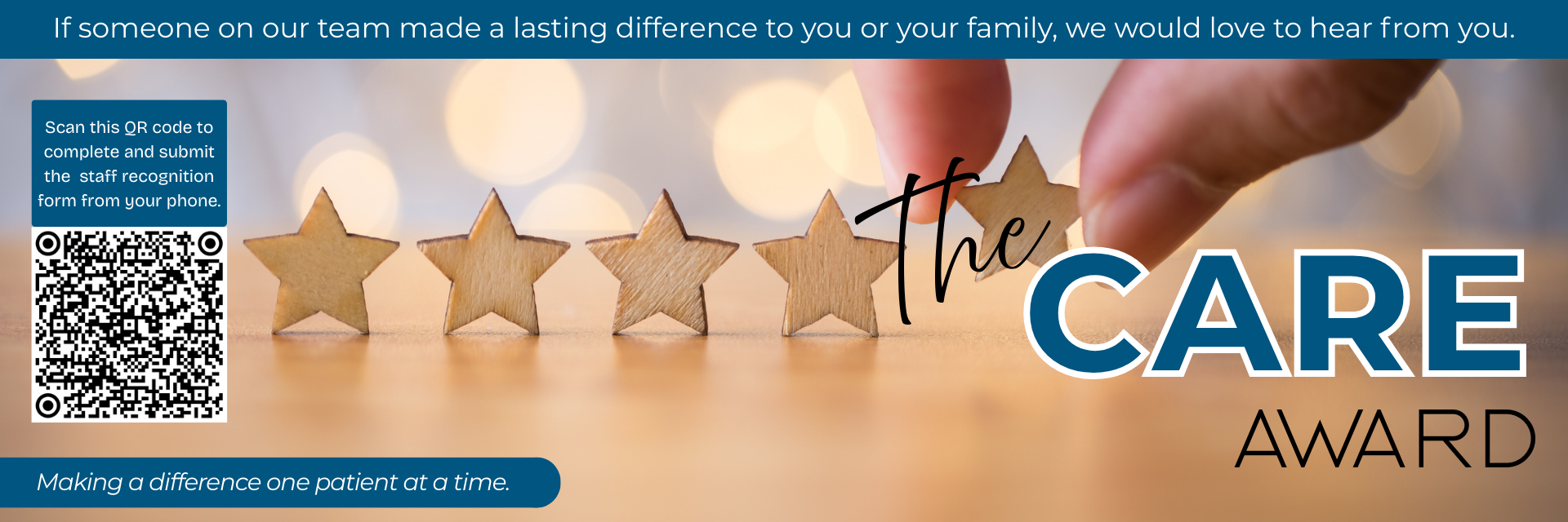 The Care Award
If someone on our team made a lasting difference to youor your family, we would love to hear from you.