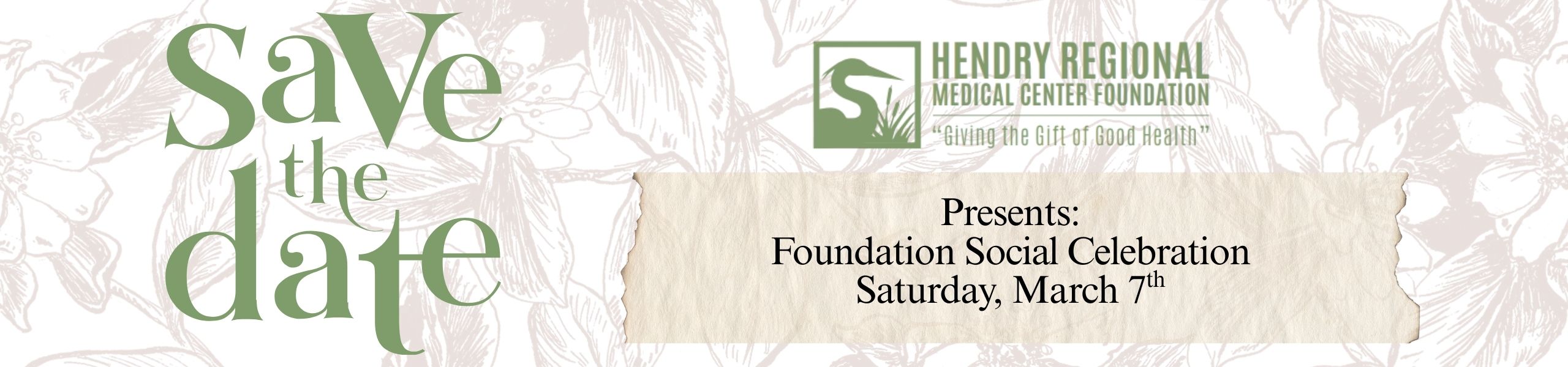 Save the Date
Hendry Regional Medical Center presents:
Foundation Social Celebration
Saturday, March 7th, 2026