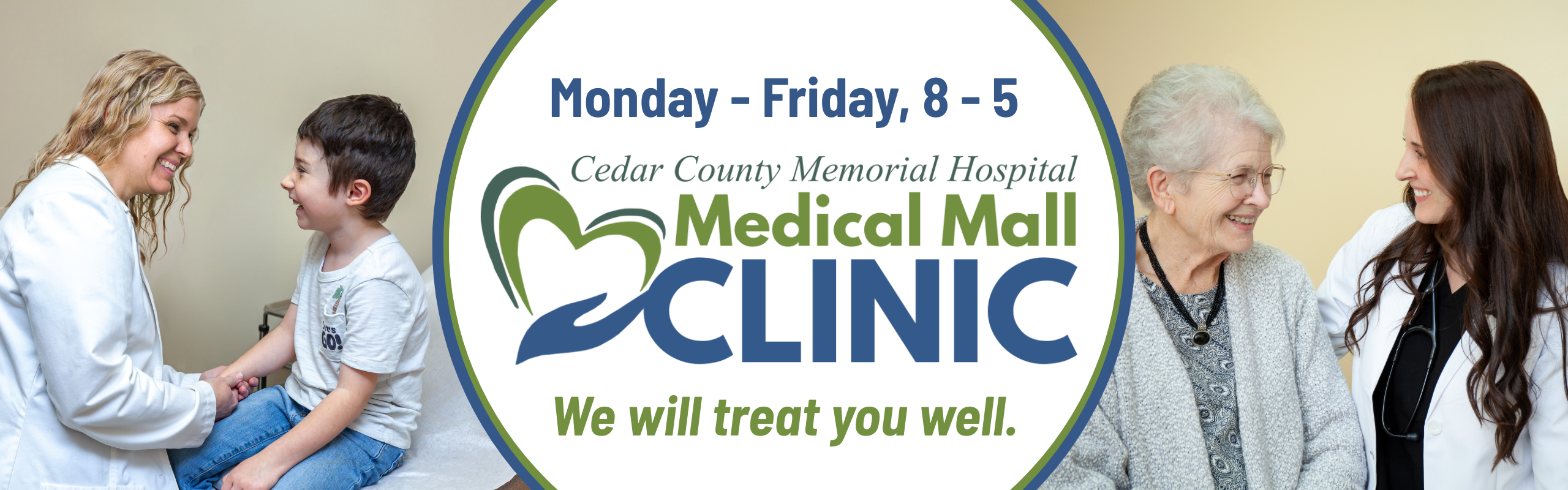 photo of nurse with child and photo of nurse with elderly woman, "Monday-Friday, 8-5, Cedar County Memorial Hospital Medical Mall Clinic, We will treat you well."