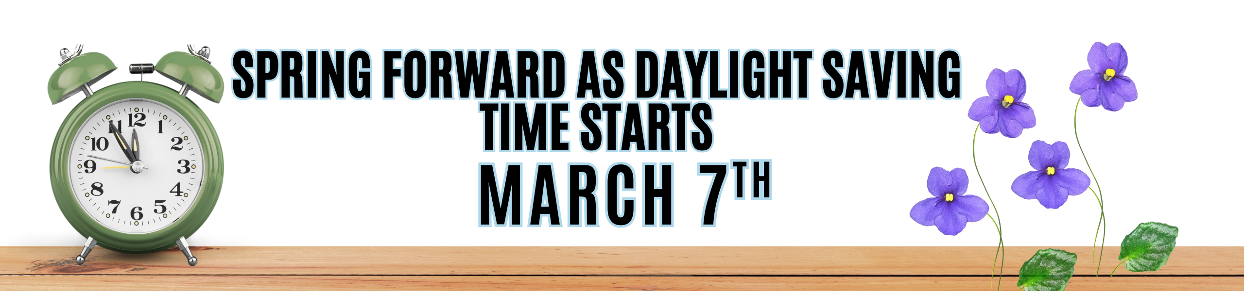 Spring Forward with Daylight Savings Time
March 7, 2026