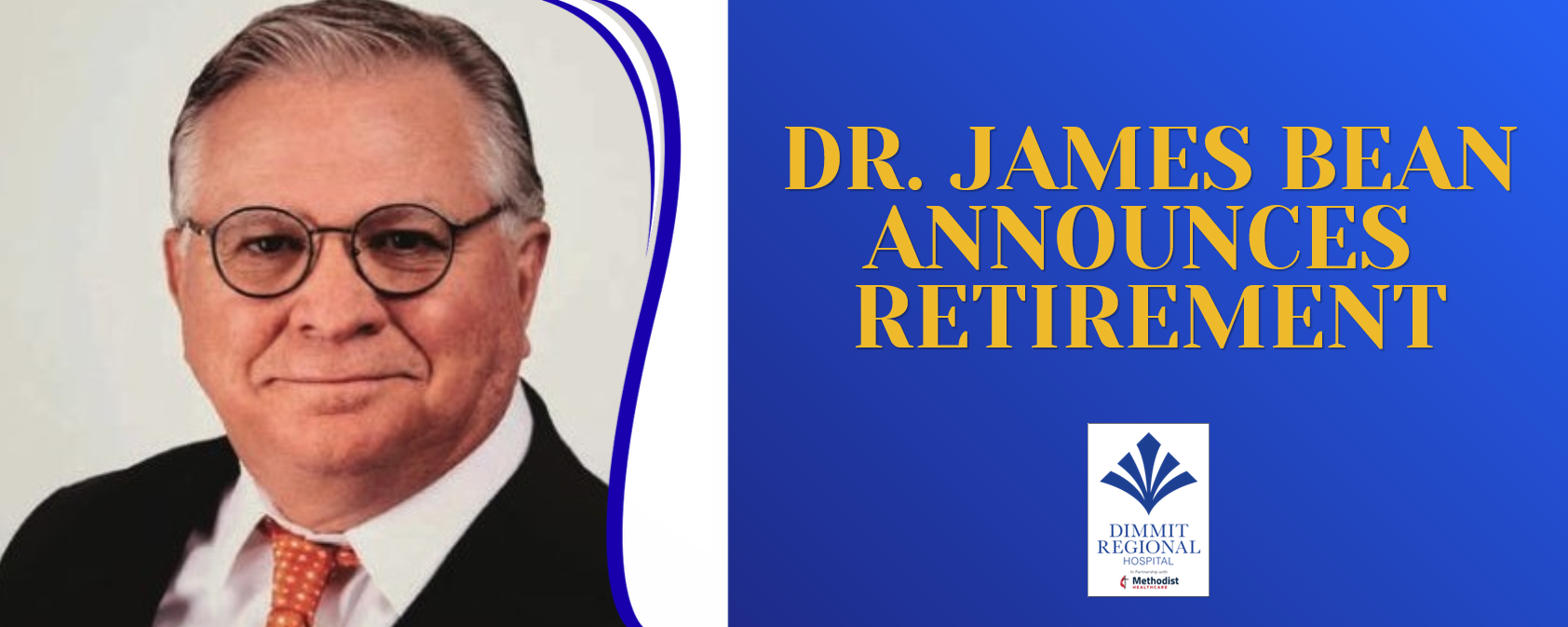 Announcing Dr. James Bean's retirement and notice regarding discontinuing orthopedic services after Dr. Bean's retirement