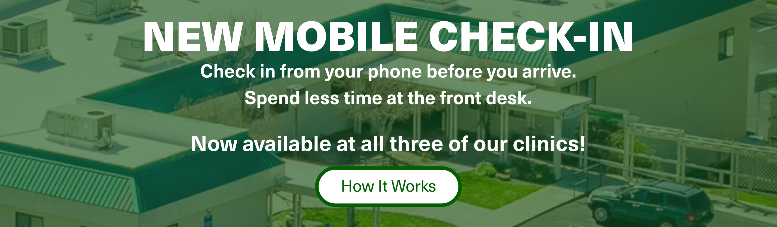 New Mobile Check In option for all three of our clinics. Patients will now receive pre-appointment check in text to their mobile phone. Click to learn how it works.