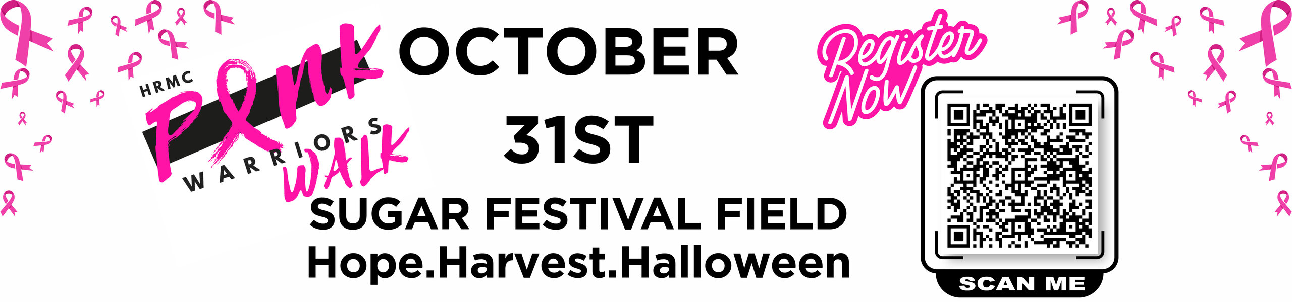 HRMC Pink Warriors Walk - October 31st
Sugar Festival Field
Hope.Harvest.Halloween
Register Now, Scan Code