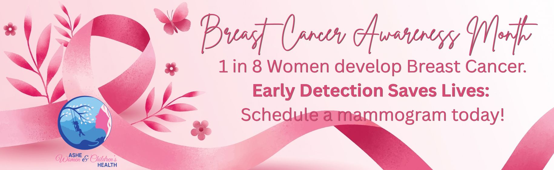 breast cancer awareness 1 in 8 women develop breast cancer.  Schedule a mammogram today