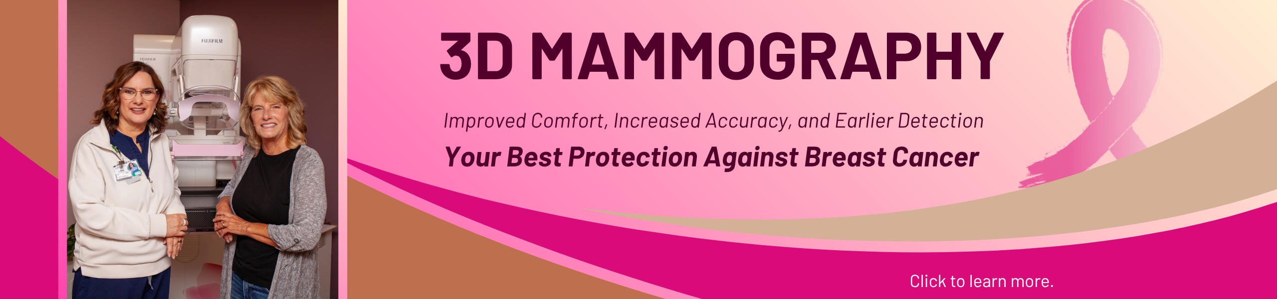 Photo of mammographer and breast cancer survivior in front of CCMH 3D mammogram machine. "3D Mammography: Improved Comfort, Increased Accuracy, Earlier Detection. Your best protection against breast cancer."