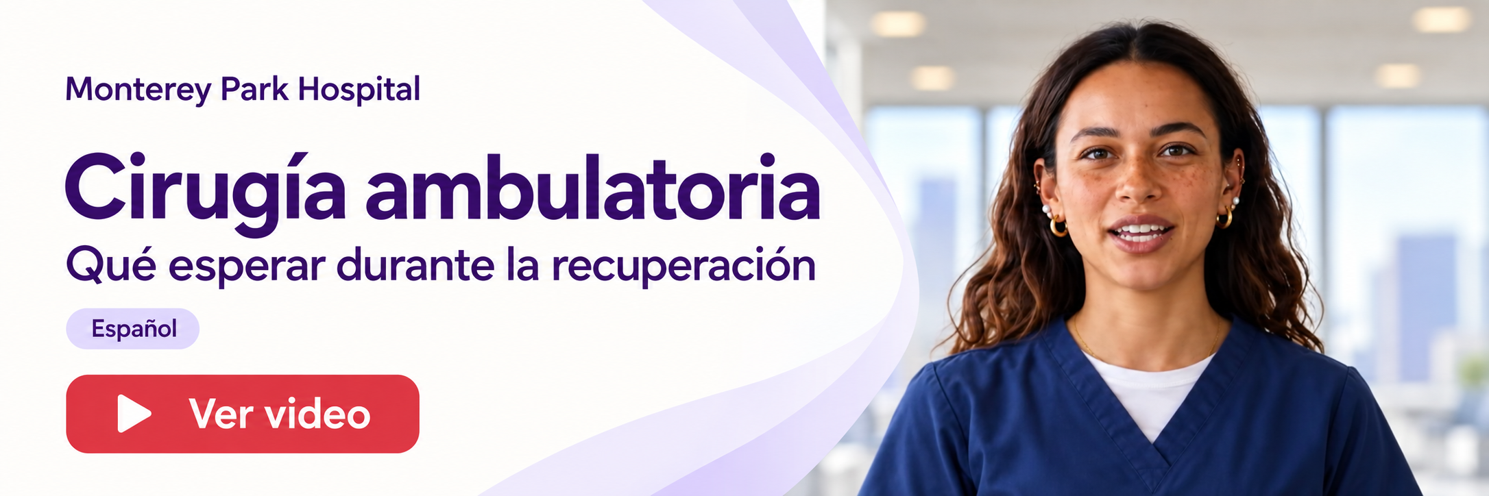 Cirugía ambulatoria: Qué esperar durante la recuperación (Español). Ver el video en YouTube.
